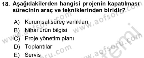 Proje Yönetimi Dersi 2015 - 2016 Yılı (Final) Dönem Sonu Sınav Soruları 18. Soru