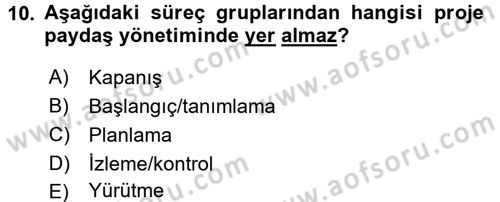 Proje Yönetimi Dersi 2016 - 2017 Yılı (Vize) Ara Sınav Soruları 10. Soru