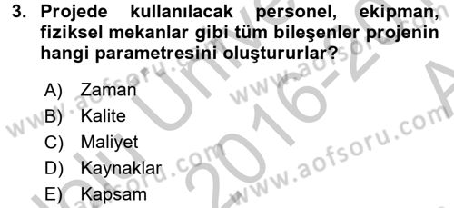 Proje Yönetimi Dersi 2016 - 2017 Yılı (Vize) Ara Sınav Soruları 3. Soru