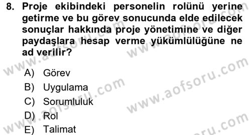 Proje Yönetimi Dersi 2016 - 2017 Yılı (Vize) Ara Sınav Soruları 8. Soru
