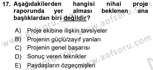 Proje Yönetimi Dersi 2016 - 2017 Yılı (Final) Dönem Sonu Sınav Soruları 17. Soru