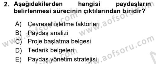 Proje Yönetimi Dersi 2016 - 2017 Yılı (Final) Dönem Sonu Sınav Soruları 2. Soru