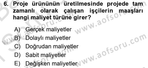 Proje Yönetimi Dersi 2016 - 2017 Yılı (Final) Dönem Sonu Sınav Soruları 6. Soru