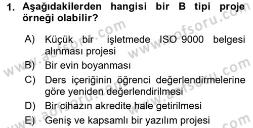 Proje Yönetimi Dersi 2017 - 2018 Yılı 3 Ders Sınav Soruları 1. Soru