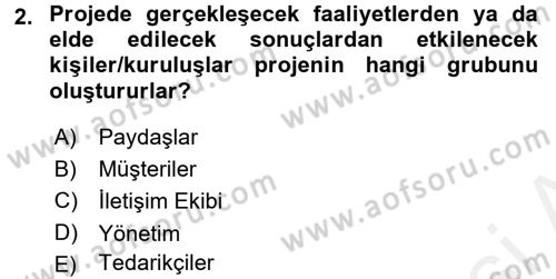 Proje Yönetimi Dersi 2017 - 2018 Yılı 3 Ders Sınav Soruları 2. Soru