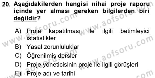 Proje Yönetimi Dersi 2017 - 2018 Yılı 3 Ders Sınav Soruları 20. Soru