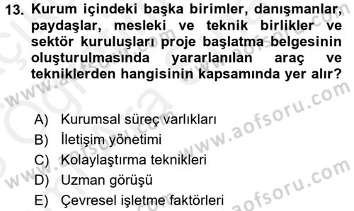 Proje Yönetimi Dersi 2017 - 2018 Yılı (Vize) Ara Sınav Soruları 13. Soru