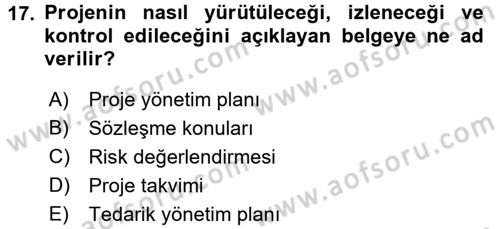 Proje Yönetimi Dersi 2017 - 2018 Yılı (Vize) Ara Sınav Soruları 17. Soru