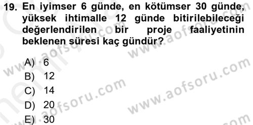 Proje Yönetimi Dersi 2017 - 2018 Yılı (Vize) Ara Sınav Soruları 19. Soru