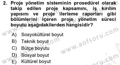 Proje Yönetimi Dersi 2017 - 2018 Yılı (Vize) Ara Sınav Soruları 2. Soru