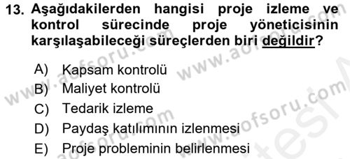 Proje Yönetimi Dersi 2017 - 2018 Yılı (Final) Dönem Sonu Sınav Soruları 13. Soru