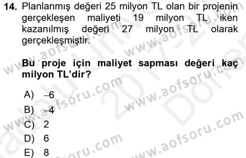 Proje Yönetimi Dersi 2017 - 2018 Yılı (Final) Dönem Sonu Sınav Soruları 14. Soru