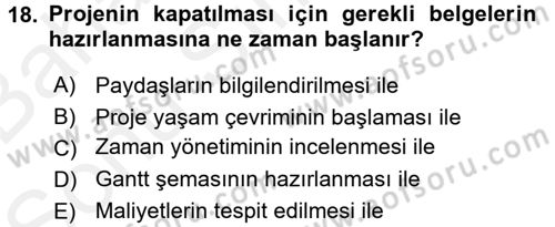 Proje Yönetimi Dersi 2017 - 2018 Yılı (Final) Dönem Sonu Sınav Soruları 18. Soru