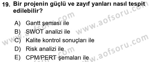 Proje Yönetimi Dersi 2017 - 2018 Yılı (Final) Dönem Sonu Sınav Soruları 19. Soru