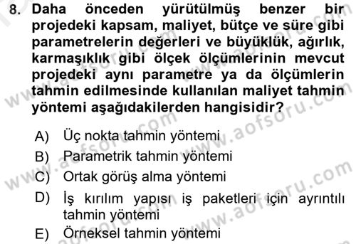 Proje Yönetimi Dersi 2017 - 2018 Yılı (Final) Dönem Sonu Sınav Soruları 8. Soru