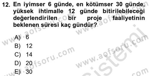 Proje Yönetimi Dersi 2018 - 2019 Yılı 3 Ders Sınav Soruları 12. Soru