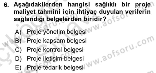 Proje Yönetimi Dersi 2018 - 2019 Yılı 3 Ders Sınav Soruları 6. Soru