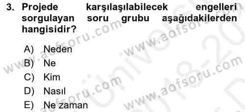 Proje Yönetimi Dersi 2018 - 2019 Yılı (Vize) Ara Sınavı 3. Soru