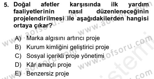 Proje Yönetimi Dersi 2018 - 2019 Yılı (Vize) Ara Sınavı 5. Soru