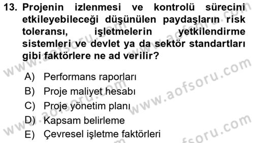 Proje Yönetimi Dersi 2018 - 2019 Yılı (Final) Dönem Sonu Sınavı 13. Soru