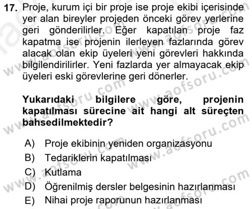 Proje Yönetimi Dersi 2018 - 2019 Yılı (Final) Dönem Sonu Sınavı 17. Soru