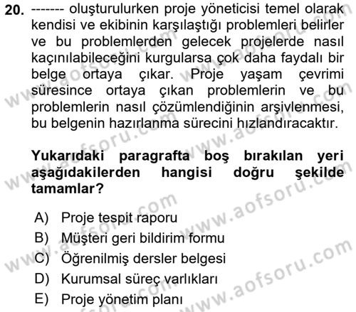 Proje Yönetimi Dersi 2018 - 2019 Yılı (Final) Dönem Sonu Sınavı 20. Soru