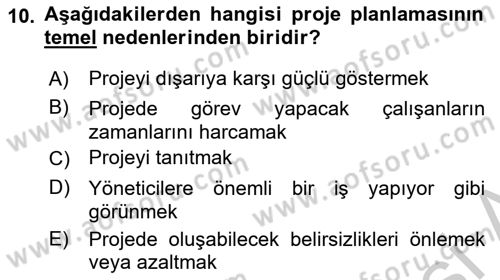Proje Yönetimi Dersi 2018 - 2019 Yılı Yaz Okulu Sınav Soruları 10. Soru