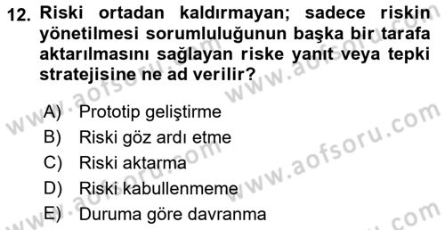 Proje Yönetimi Dersi 2018 - 2019 Yılı Yaz Okulu Sınav Soruları 12. Soru