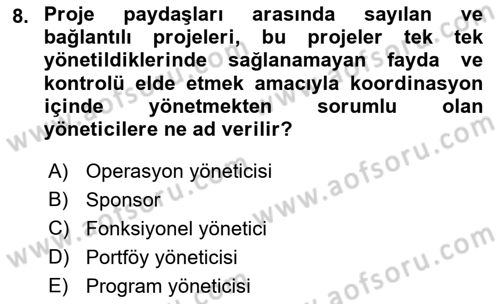 Proje Yönetimi Dersi 2018 - 2019 Yılı Yaz Okulu Sınav Soruları 8. Soru