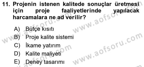 Proje Yönetimi Dersi 2020 - 2021 Yılı Yaz Okulu Sınav Soruları 11. Soru