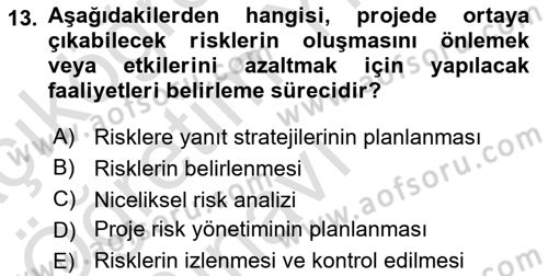 Proje Yönetimi Dersi 2020 - 2021 Yılı Yaz Okulu Sınav Soruları 13. Soru