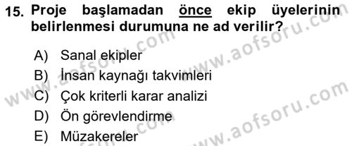 Proje Yönetimi Dersi 2020 - 2021 Yılı Yaz Okulu Sınav Soruları 15. Soru