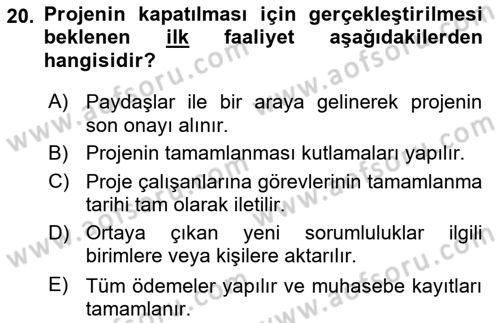 Proje Yönetimi Dersi 2020 - 2021 Yılı Yaz Okulu Sınav Soruları 20. Soru