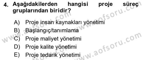 Proje Yönetimi Dersi 2020 - 2021 Yılı Yaz Okulu Sınav Soruları 4. Soru