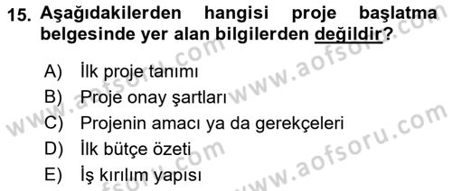 Proje Yönetimi Dersi 2021 - 2022 Yılı (Vize) Ara Sınav Soruları 15. Soru