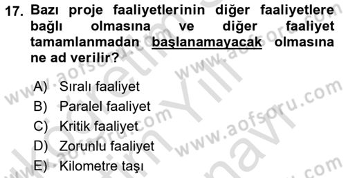 Proje Yönetimi Dersi 2021 - 2022 Yılı (Vize) Ara Sınav Soruları 17. Soru
