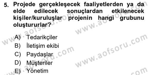 Proje Yönetimi Dersi 2021 - 2022 Yılı (Vize) Ara Sınav Soruları 5. Soru