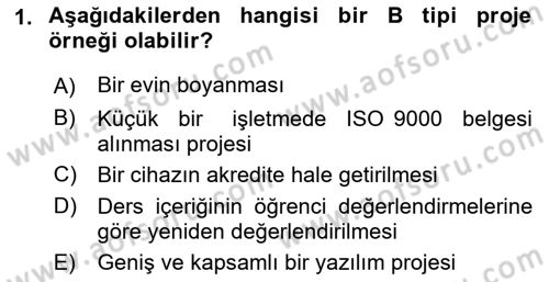 Proje Yönetimi Dersi 2021 - 2022 Yılı (Final) Dönem Sonu Sınav Soruları 1. Soru