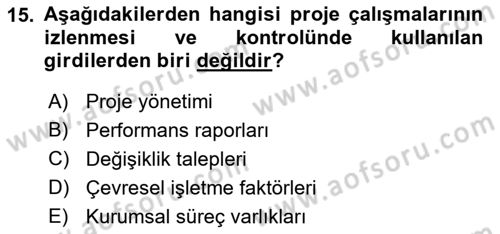 Proje Yönetimi Dersi 2021 - 2022 Yılı (Final) Dönem Sonu Sınav Soruları 15. Soru