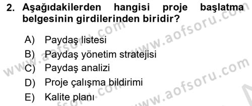 Proje Yönetimi Dersi 2021 - 2022 Yılı (Final) Dönem Sonu Sınav Soruları 2. Soru