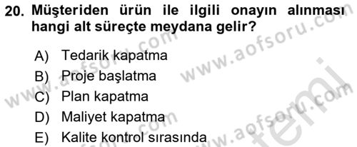 Proje Yönetimi Dersi 2021 - 2022 Yılı (Final) Dönem Sonu Sınav Soruları 20. Soru