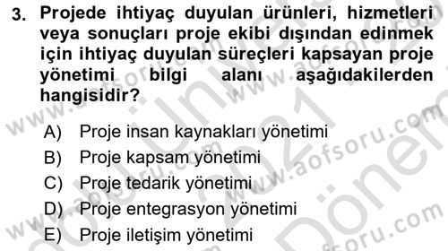 Proje Yönetimi Dersi 2021 - 2022 Yılı (Final) Dönem Sonu Sınav Soruları 3. Soru