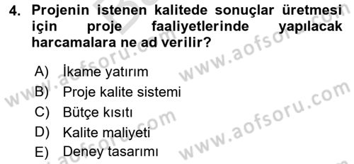 Proje Yönetimi Dersi 2021 - 2022 Yılı (Final) Dönem Sonu Sınav Soruları 4. Soru