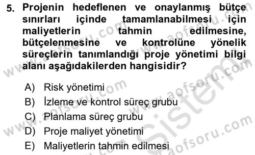 Proje Yönetimi Dersi 2021 - 2022 Yılı (Final) Dönem Sonu Sınav Soruları 5. Soru