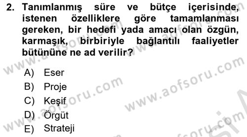 Proje Yönetimi Dersi 2022 - 2023 Yılı (Vize) Ara Sınav Soruları 2. Soru