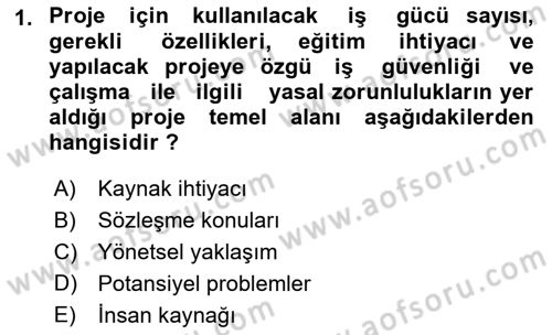 Proje Yönetimi Dersi 2022 - 2023 Yılı (Final) Dönem Sonu Sınav Soruları 1. Soru