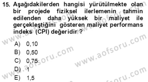 Proje Yönetimi Dersi 2023 - 2024 Yılı (Final) Dönem Sonu Sınav Soruları 15. Soru