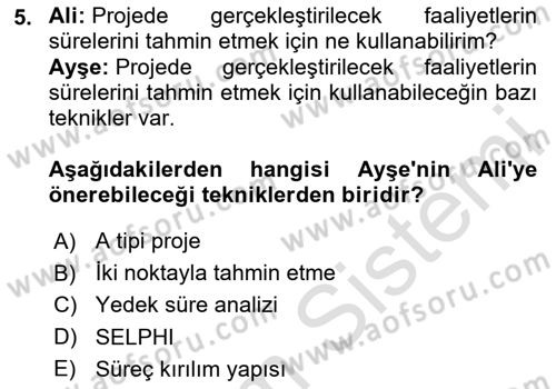 Proje Yönetimi Dersi 2023 - 2024 Yılı Yaz Okulu Sınav Soruları 5. Soru
