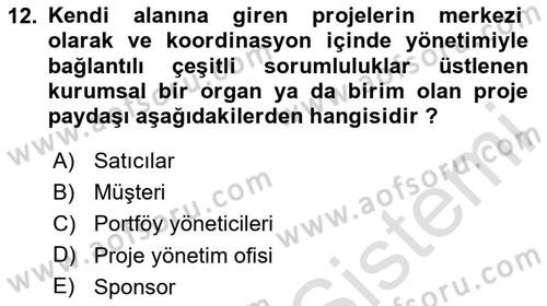 Proje Yönetimi Dersi 2024 - 2025 Yılı (Vize) Ara Sınav Soruları 12. Soru