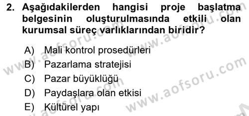 Proje Yönetimi Dersi 2024 - 2025 Yılı (Final) Dönem Sonu Sınav Soruları 2. Soru